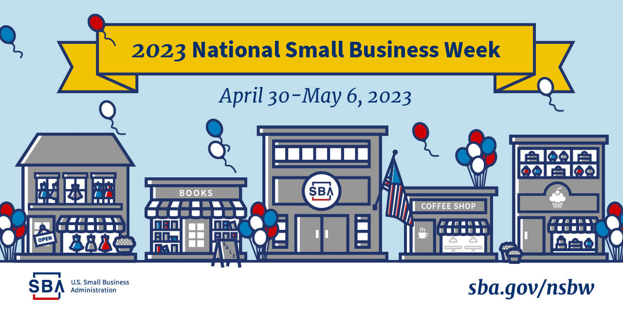 2023 National Small Business Week, April 30-May 6, 2023, U.S. Small Business Administration (SBA), sba.gov/nsb2w